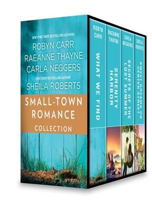 cover image of Small-Town Romance Collection: What We Find ; Serenity Harbor ; Secrets of the Lost Summer ; Sweet Dreams on Center Street